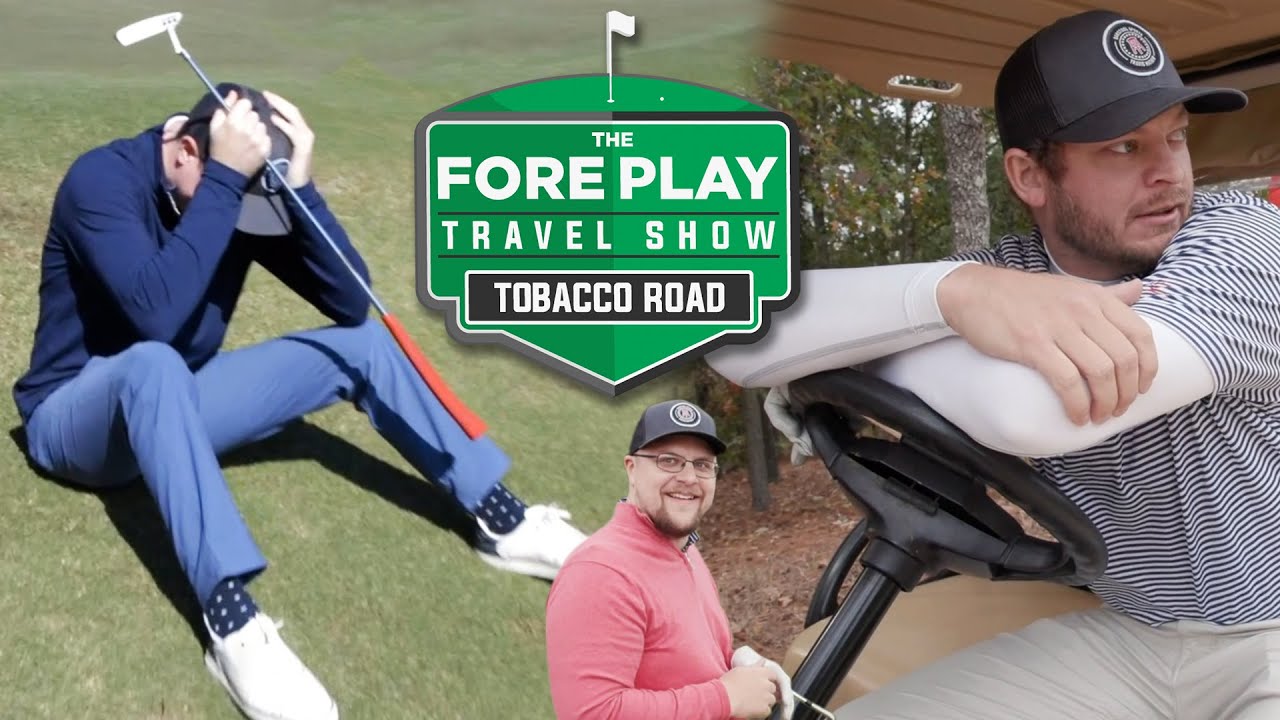 The Fore Play Travel Show: Tobacco Road